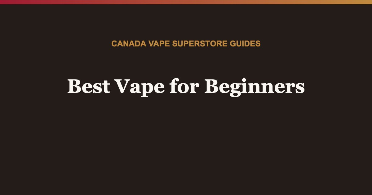 Vape for beginners in Canada