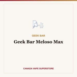 Geek Bar Meloso Max Disposable Vape Canada