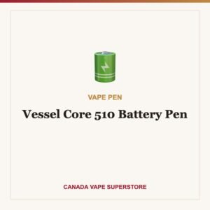 Vessel Core 510 Battery Pen Canada