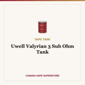 Uwell Valyrian 3 Sub Ohm Tank Canada