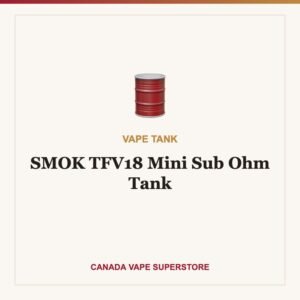 SMOK TFV18 Mini Sub Ohm Tank Canada